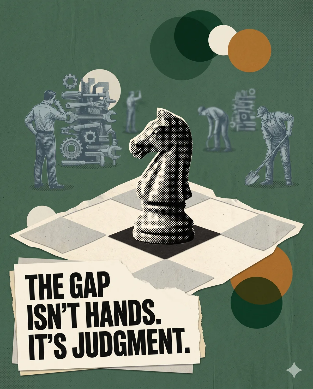 A chess knight on a board while workers tinker with machinery in the background, captioned: The gap isn't hands. It's judgment. Why marketing execution can't fix a marketing leadership gap.